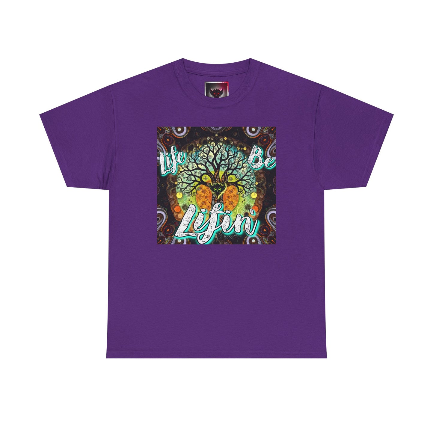 "Life be Lifin" Unisex Heavy Cotton Tee - Inspirational Tree Design