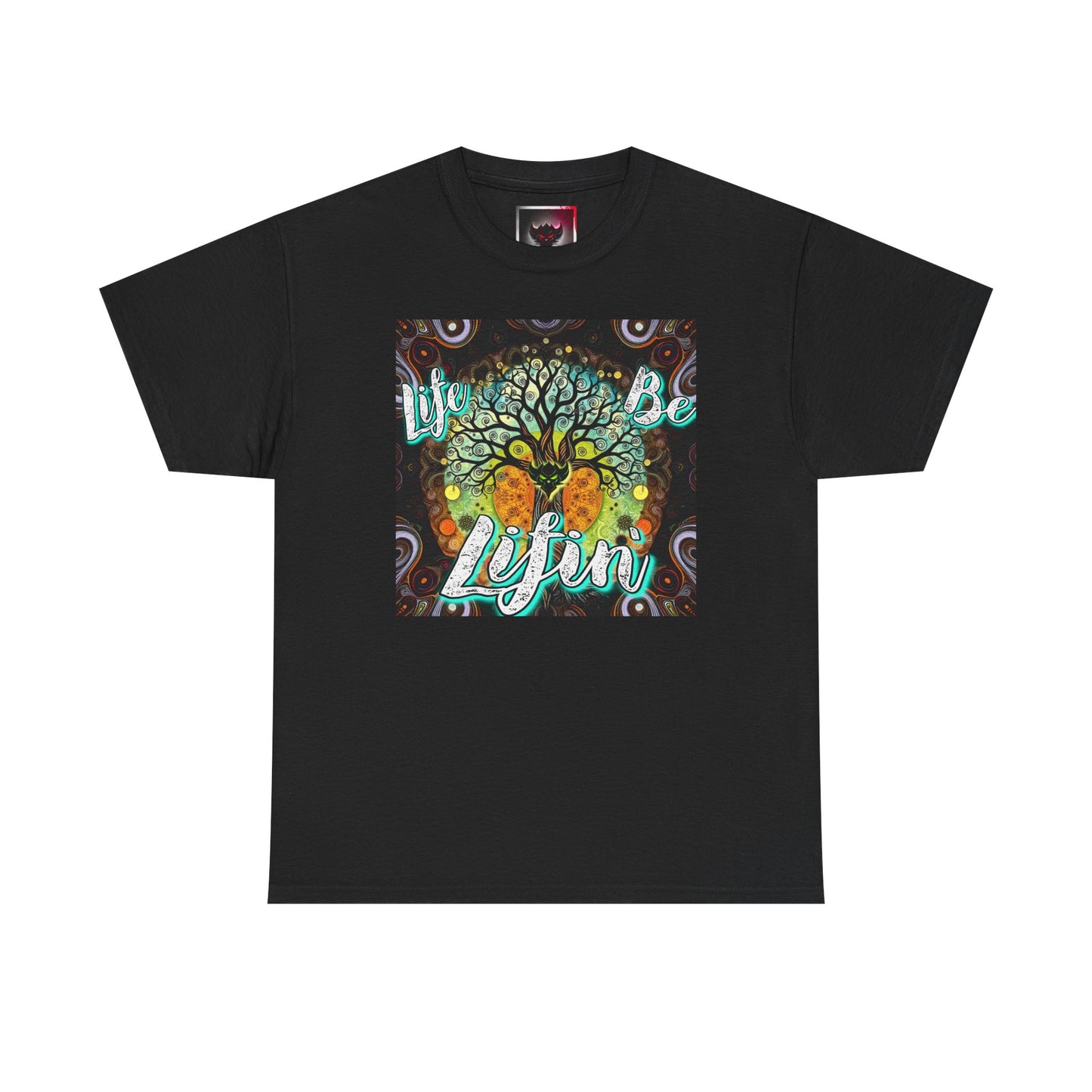 "Life be Lifin" Unisex Heavy Cotton Tee - Inspirational Tree Design