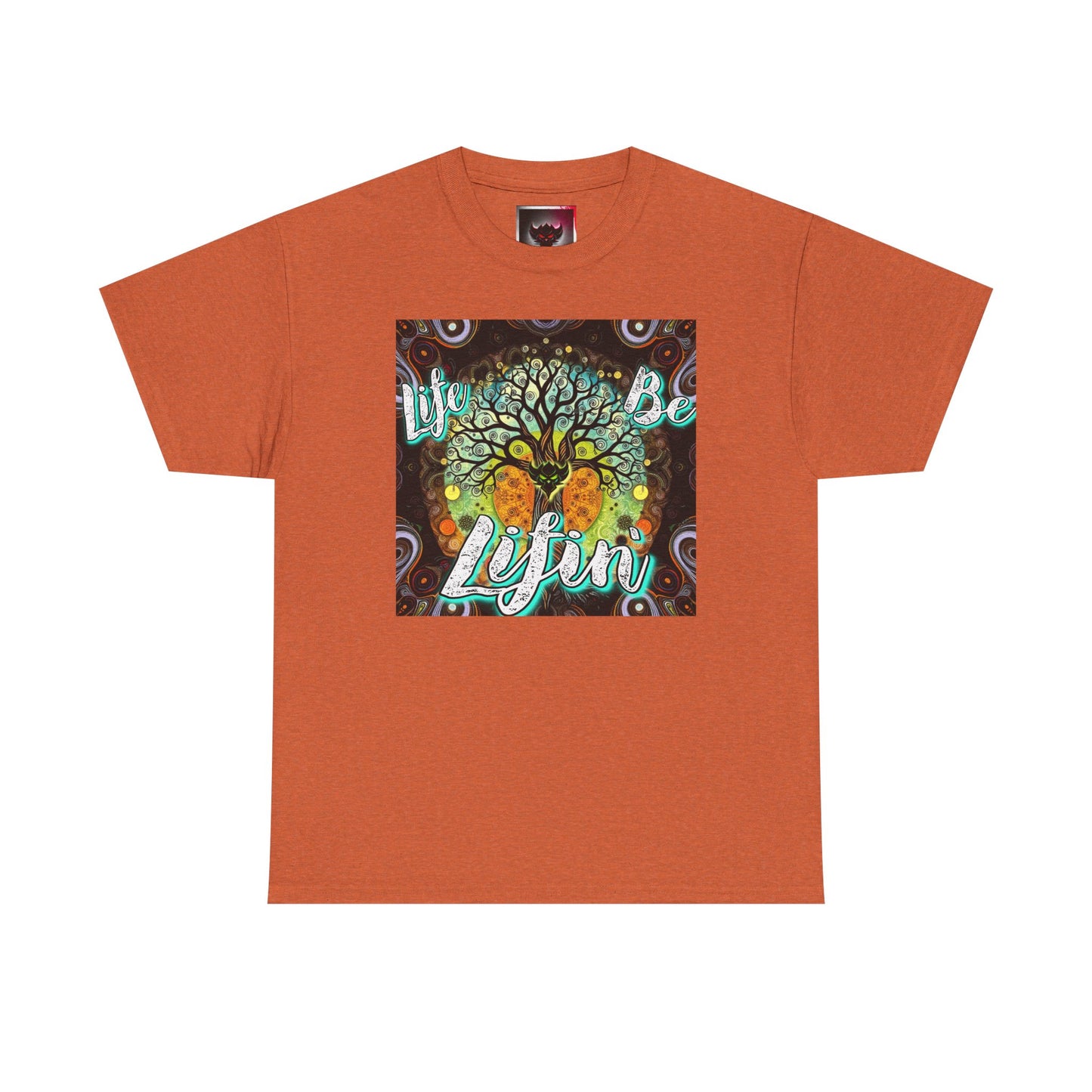 "Life be Lifin" Unisex Heavy Cotton Tee - Inspirational Tree Design