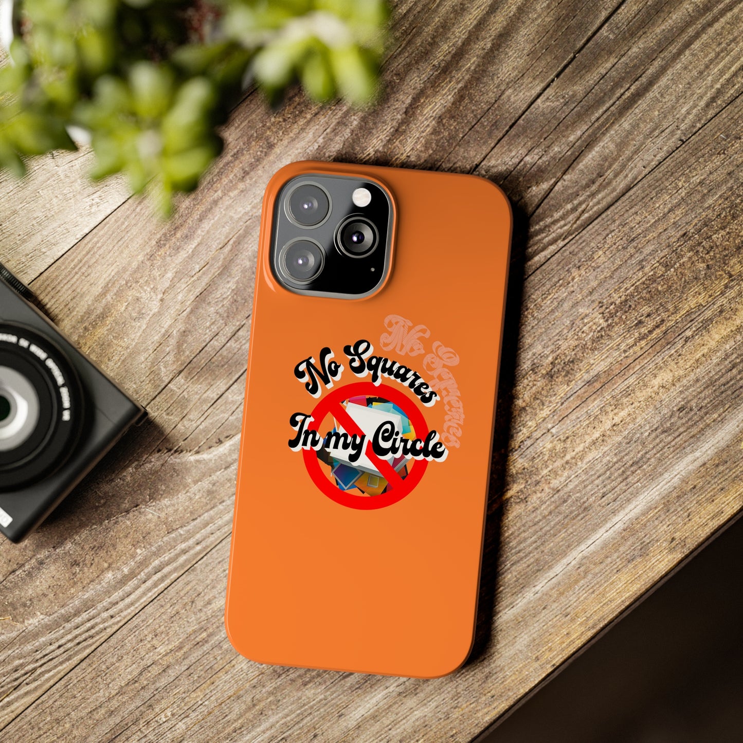 No Squares in My Circle-Phone Case