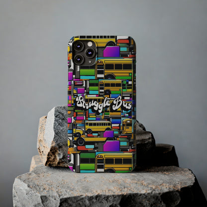 Struggle Bus-Phone Case