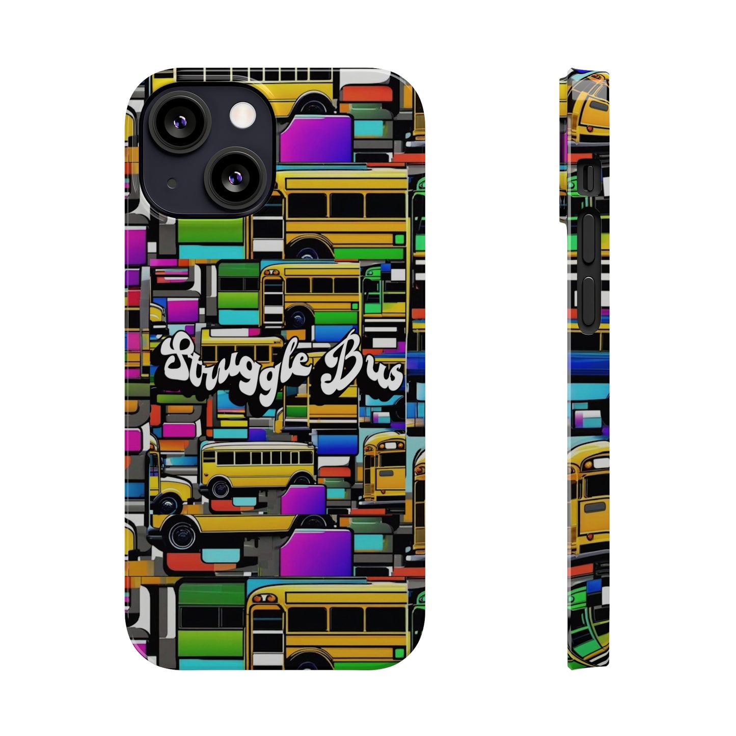 Struggle Bus-Phone Case