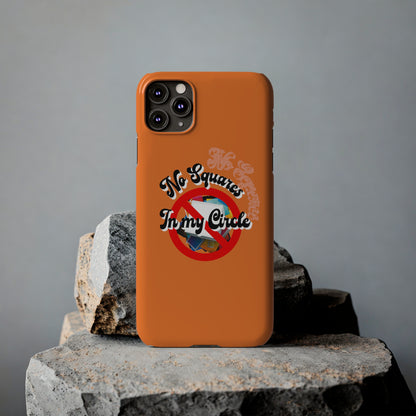 No Squares in My Circle-Phone Case