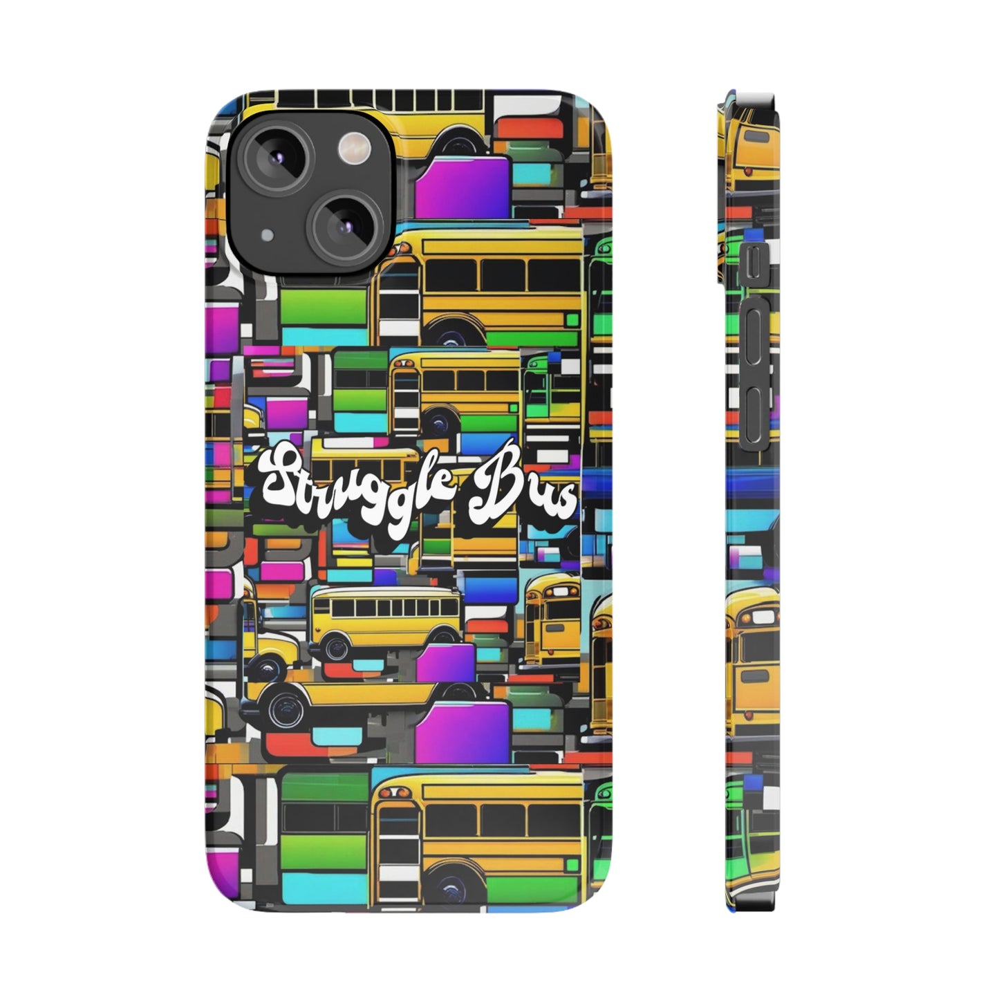 Struggle Bus-Phone Case