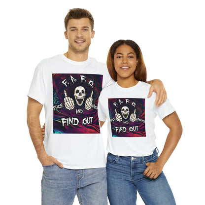 "Fuck around and find out" T-Shirt