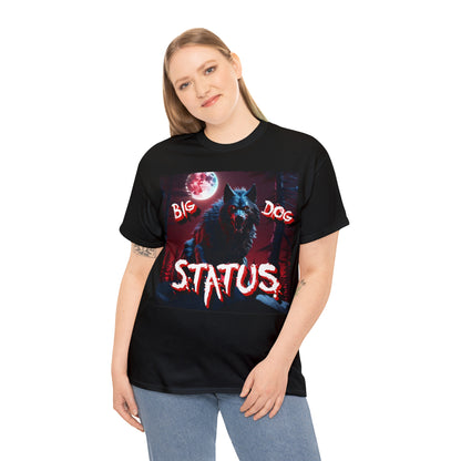 "Big Dog Status" T-Shirt