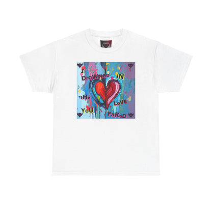 Heartfelt Unisex Heavy Cotton Tee - "I Drowned in the Love You Faked"