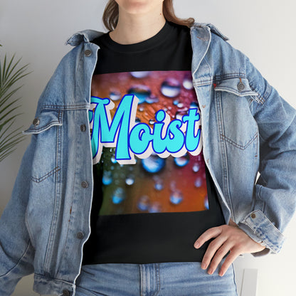 "Moist" T-Shirt