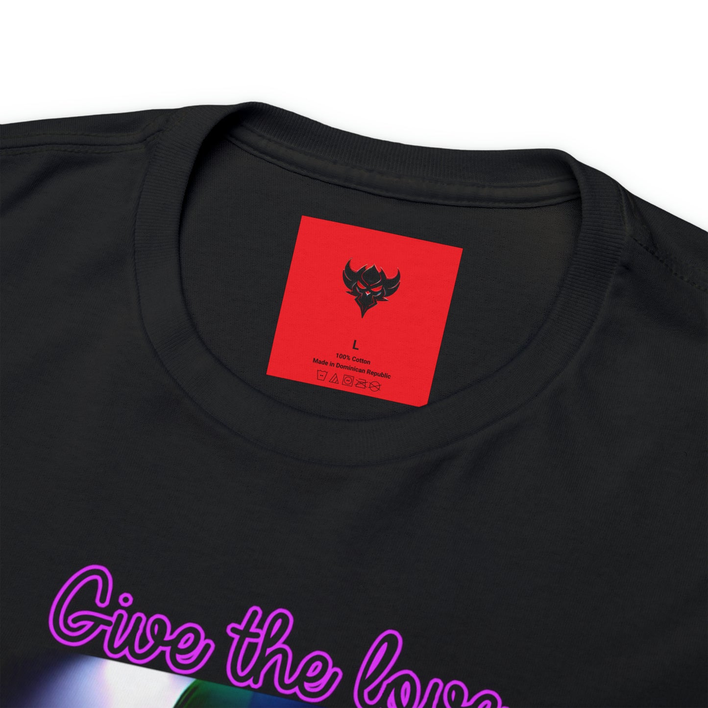 "Give the Love You Never Got" T-Shirt