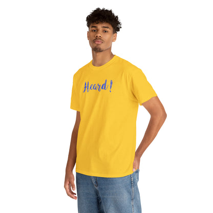 "Heard!" T-Shirt