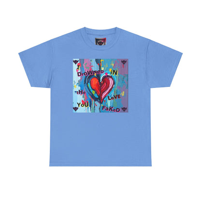 Heartfelt Unisex Heavy Cotton Tee - "I Drowned in the Love You Faked"