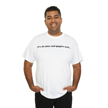 "Shits and Giggles" T-Shirt