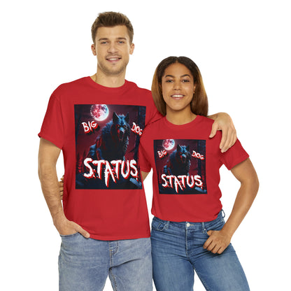 "Big Dog Status" T-Shirt