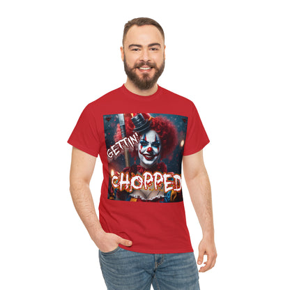 "Getting Chopped" T-Shirt