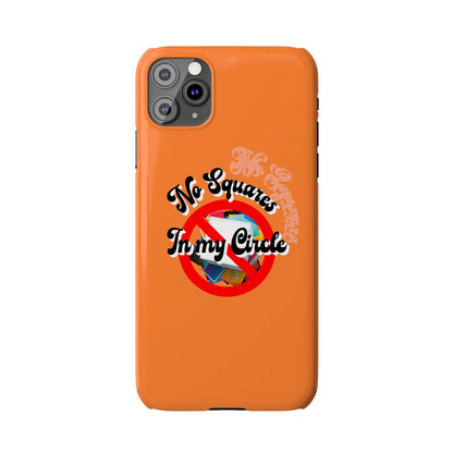 No Squares in My Circle-Phone Case