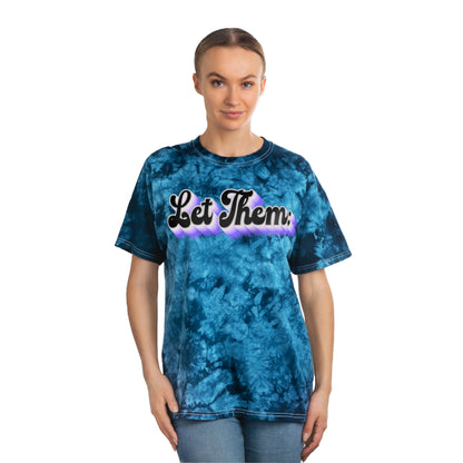 Let Them; Tie-Dye T-Shirt