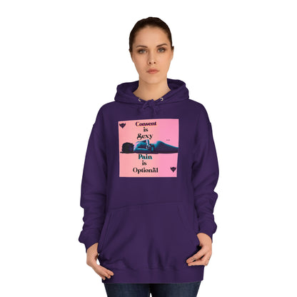 Unisex College Hoodie - "Consent is Sexy, Pain is Optional" - Empowering Streetwear for Modern Audiences