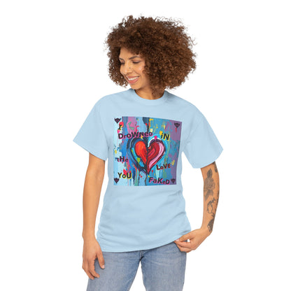 Heartfelt Unisex Heavy Cotton Tee - "I Drowned in the Love You Faked"