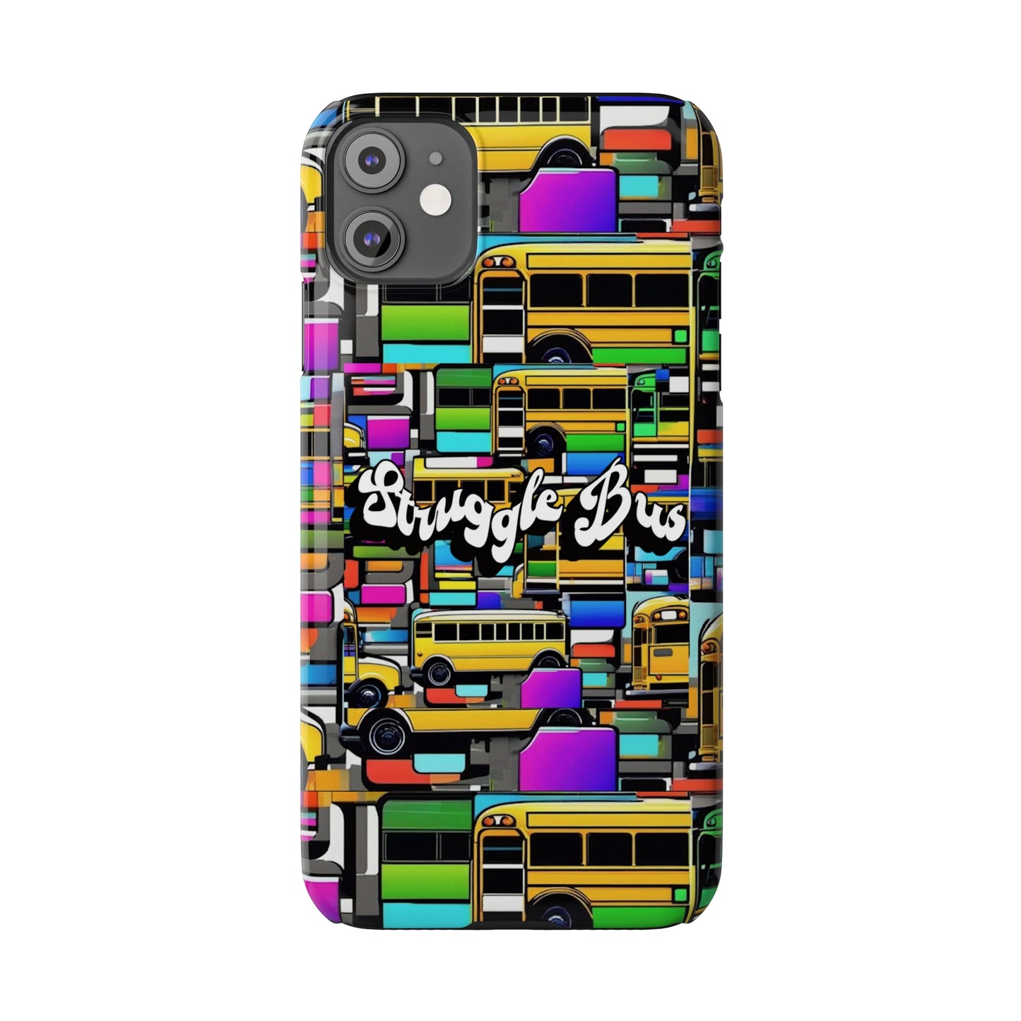 Struggle Bus-Phone Case