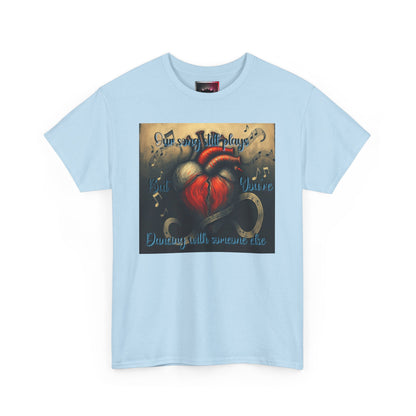 "Our Song Still Plays, But You're Dancing with Someone Else" Heartfelt Music Unisex Heavy Cotton Tee - Celebrate Love and Memories