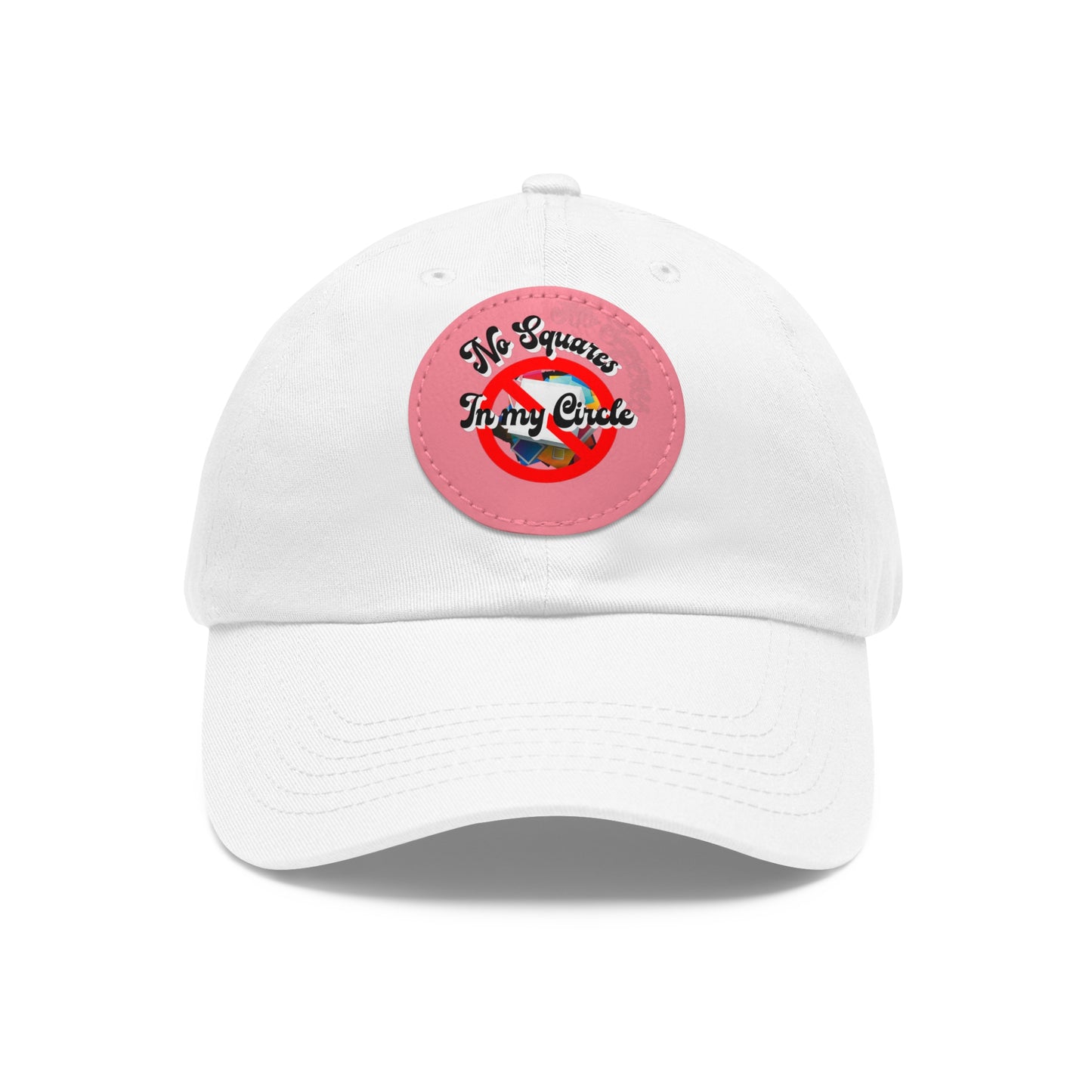 "No Squares in My Circle" Dad Hat with Leather Patch