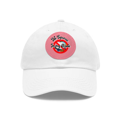 "No Squares in My Circle" Dad Hat with Leather Patch