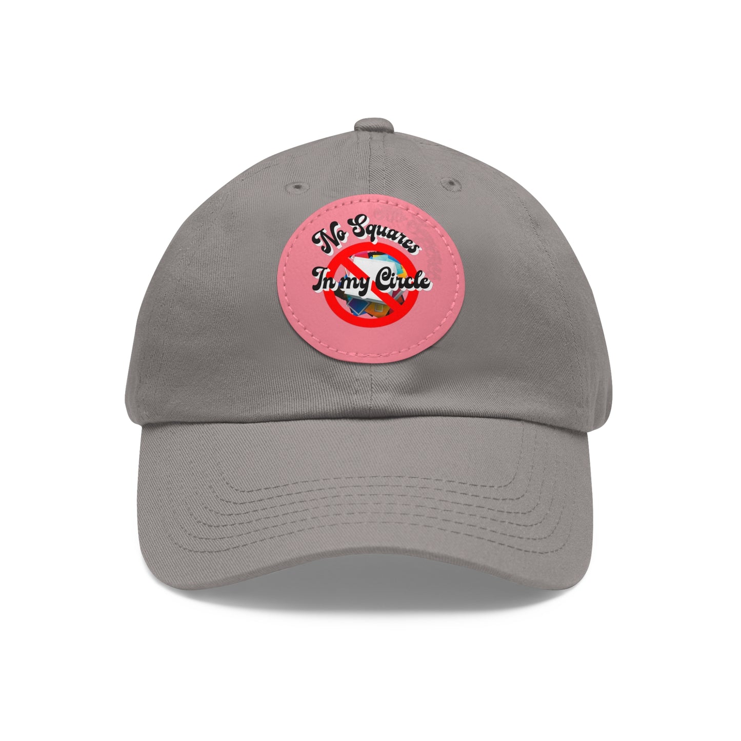 "No Squares in My Circle" Dad Hat with Leather Patch