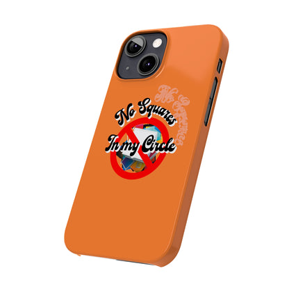 No Squares in My Circle-Phone Case