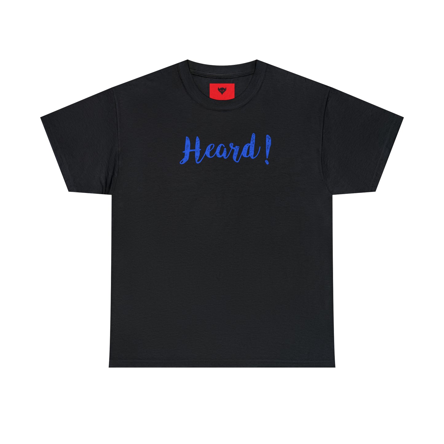 "Heard!" T-Shirt