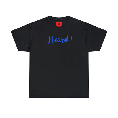 "Heard!" T-Shirt