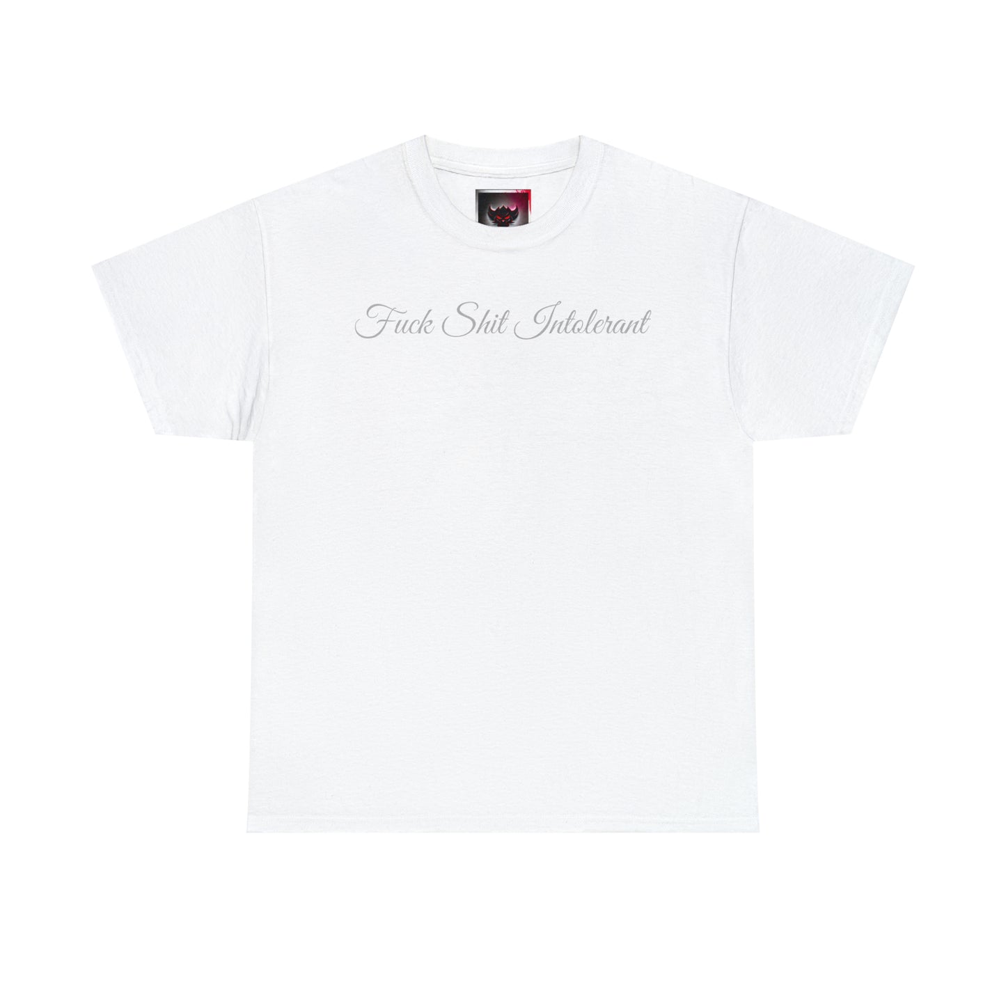 "Fuck Shit Intolerant" T-Shirt