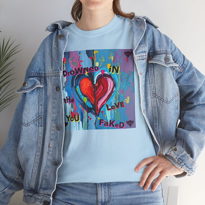 Heartfelt Unisex Heavy Cotton Tee - "I Drowned in the Love You Faked"