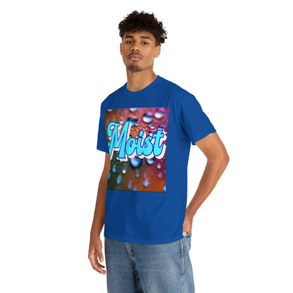 "Moist" T-Shirt