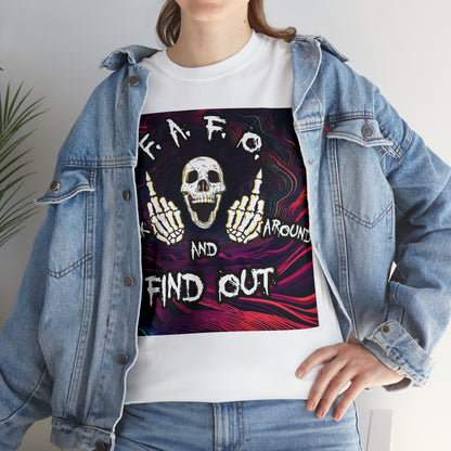 "Fuck around and find out" T-Shirt