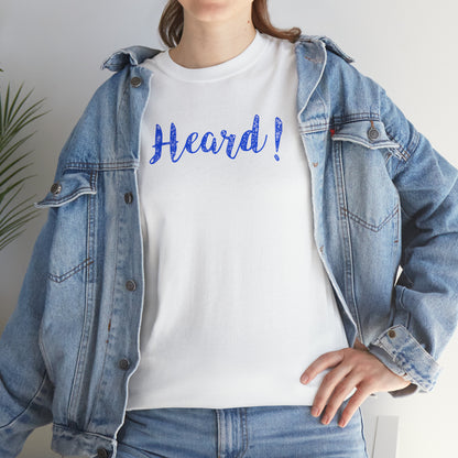 "Heard!" T-Shirt