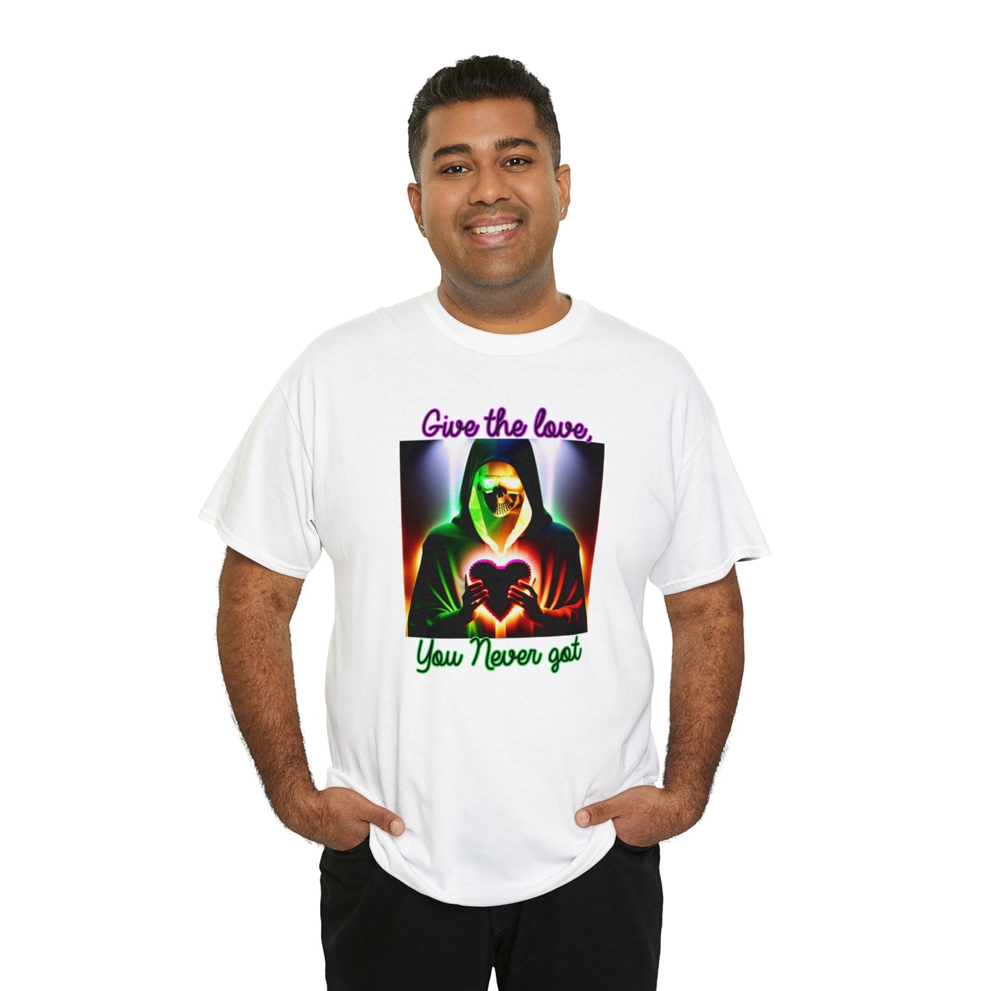 "Give the Love You Never Got" T-Shirt