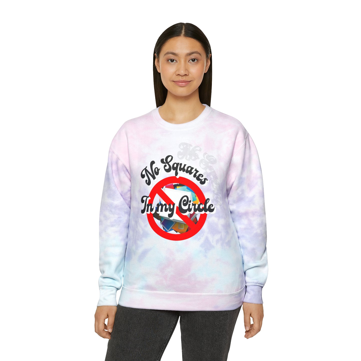 "No Squares in My Circle" Tie-Dye Sweatshirt