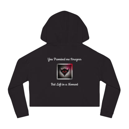 "You Promised Me Forever, But Left in a Moment" Edgy Heart Design Women’s Cropped Hooded Sweatshirt - Perfect for Romantic Occasions