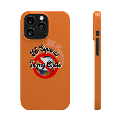 No Squares in My Circle-Phone Case