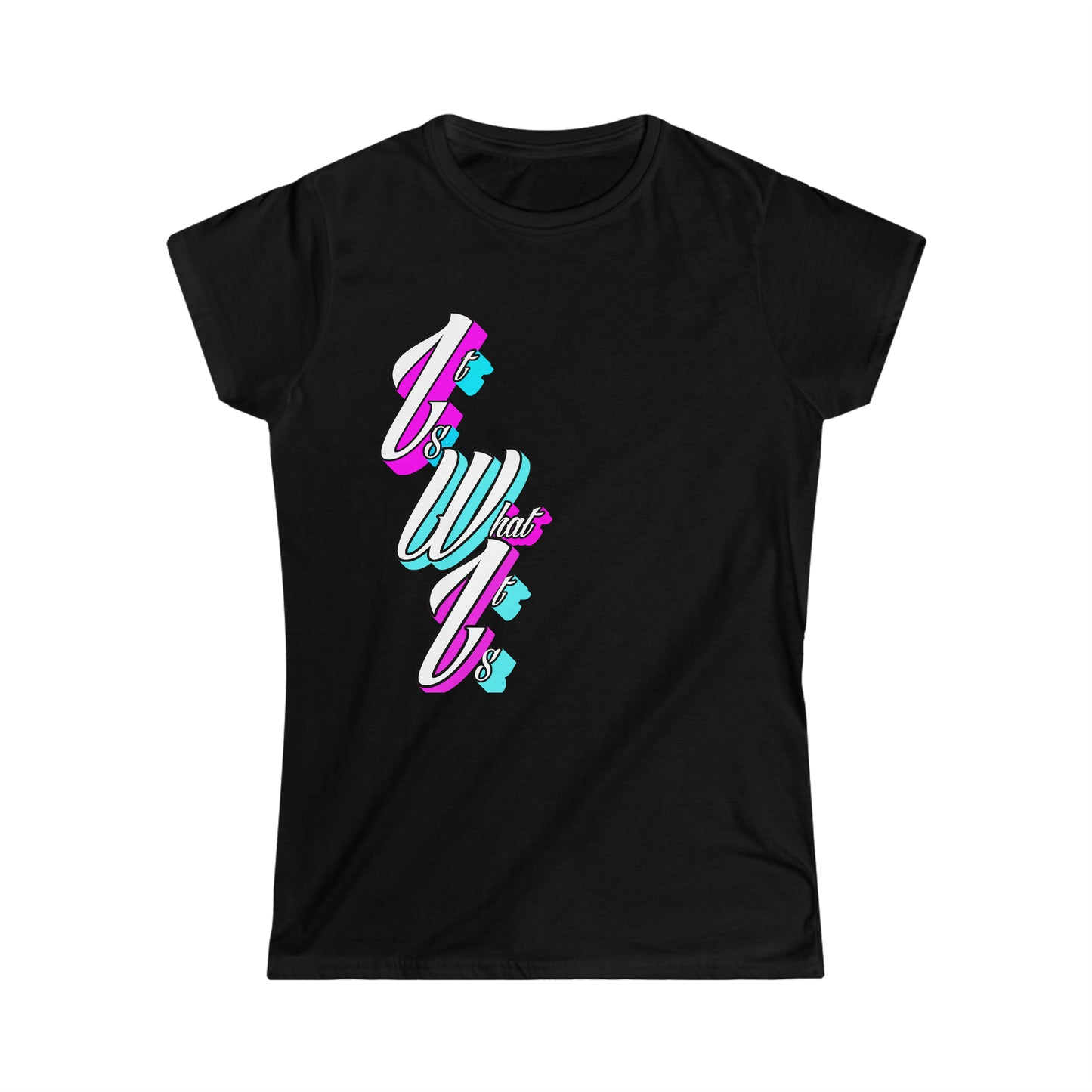 Women's "It is what it is" T-shirt