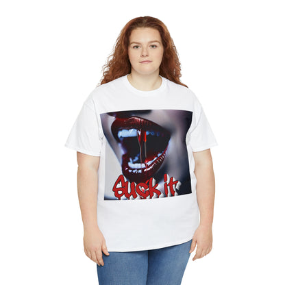 "Suck it" T-Shirt