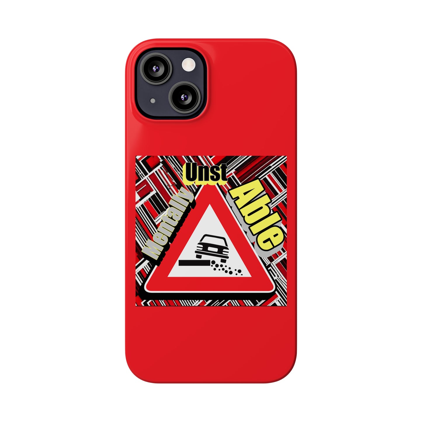 Mentally Unstable-Phone Case