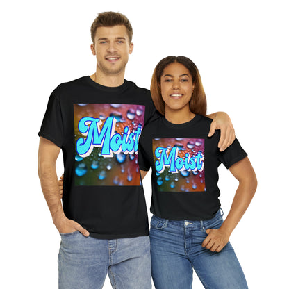 "Moist" T-Shirt