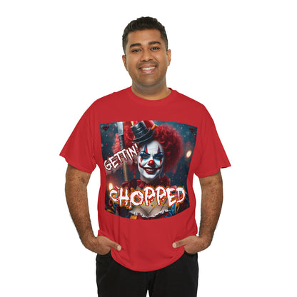 "Getting Chopped" T-Shirt