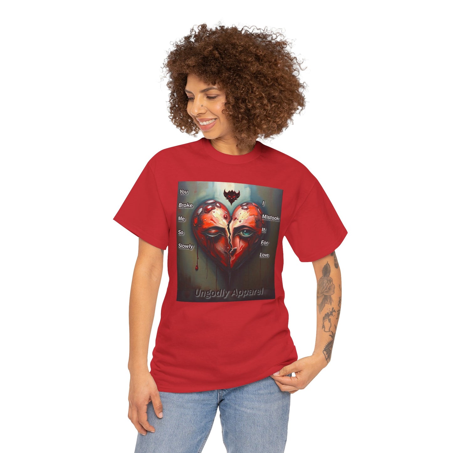 Emotional Heart Unisex Heavy Cotton Tee - 'You Broke Me So Slowly' Design