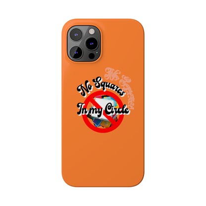 No Squares in My Circle-Phone Case