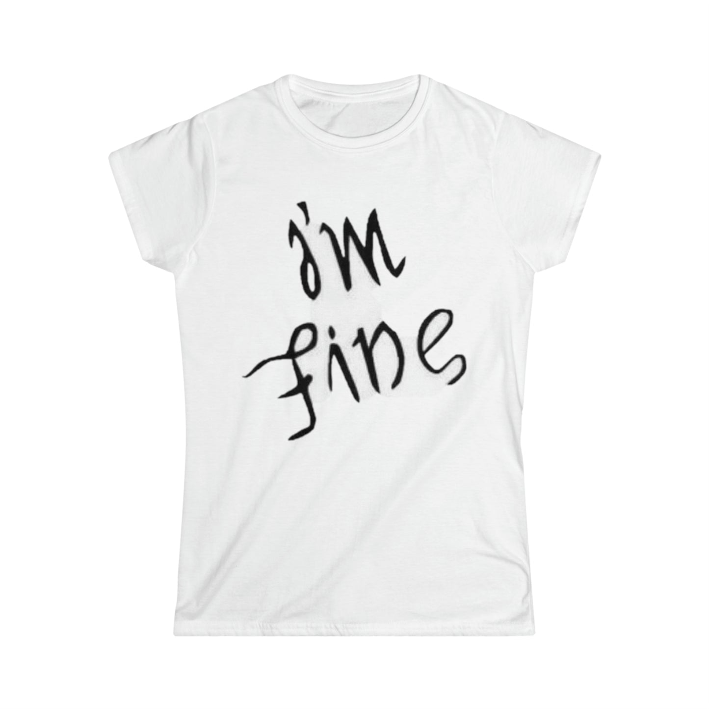 Women's "I'm Fine/Save Me" T-Shirt