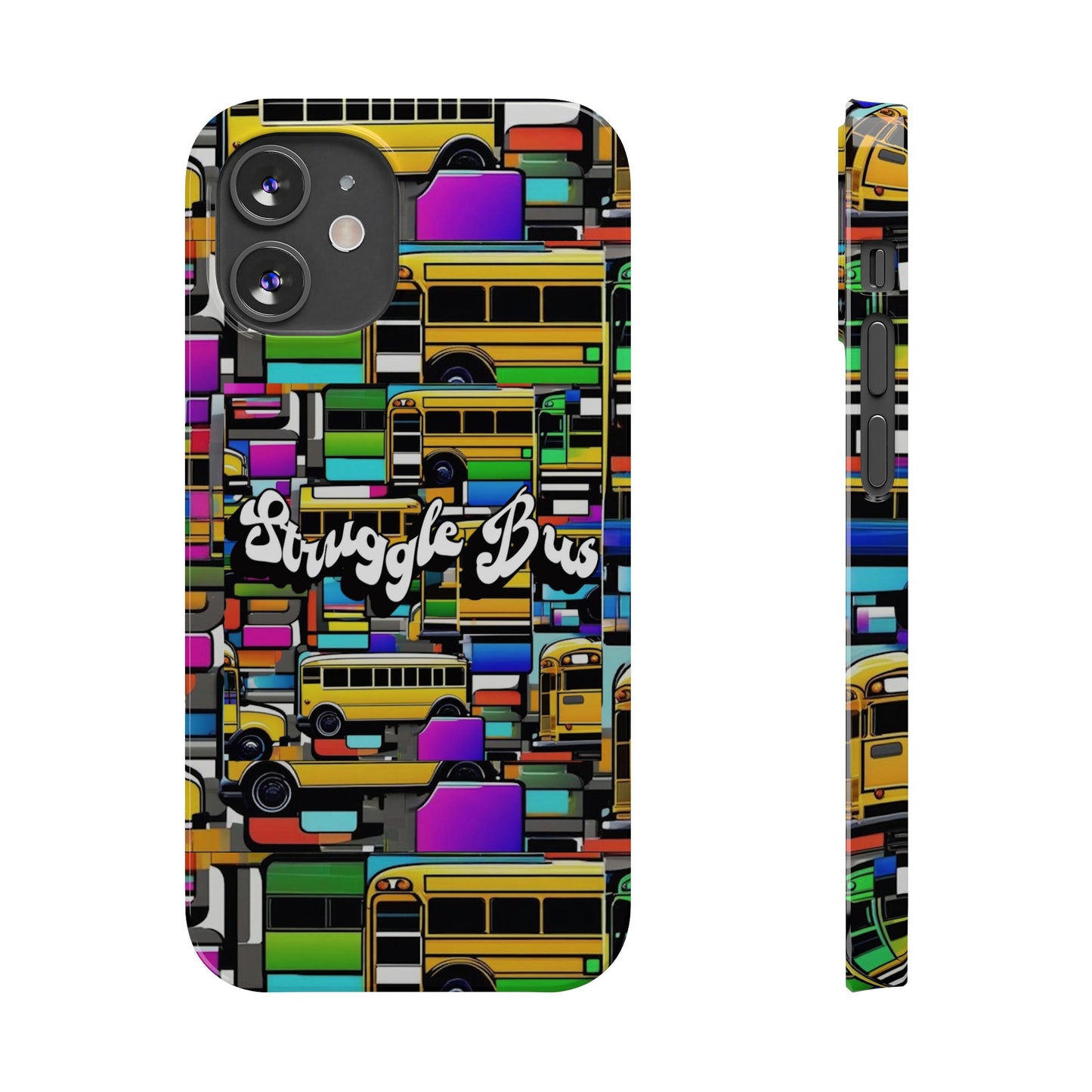 Struggle Bus-Phone Case