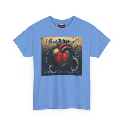 "Our Song Still Plays, But You're Dancing with Someone Else" Heartfelt Music Unisex Heavy Cotton Tee - Celebrate Love and Memories