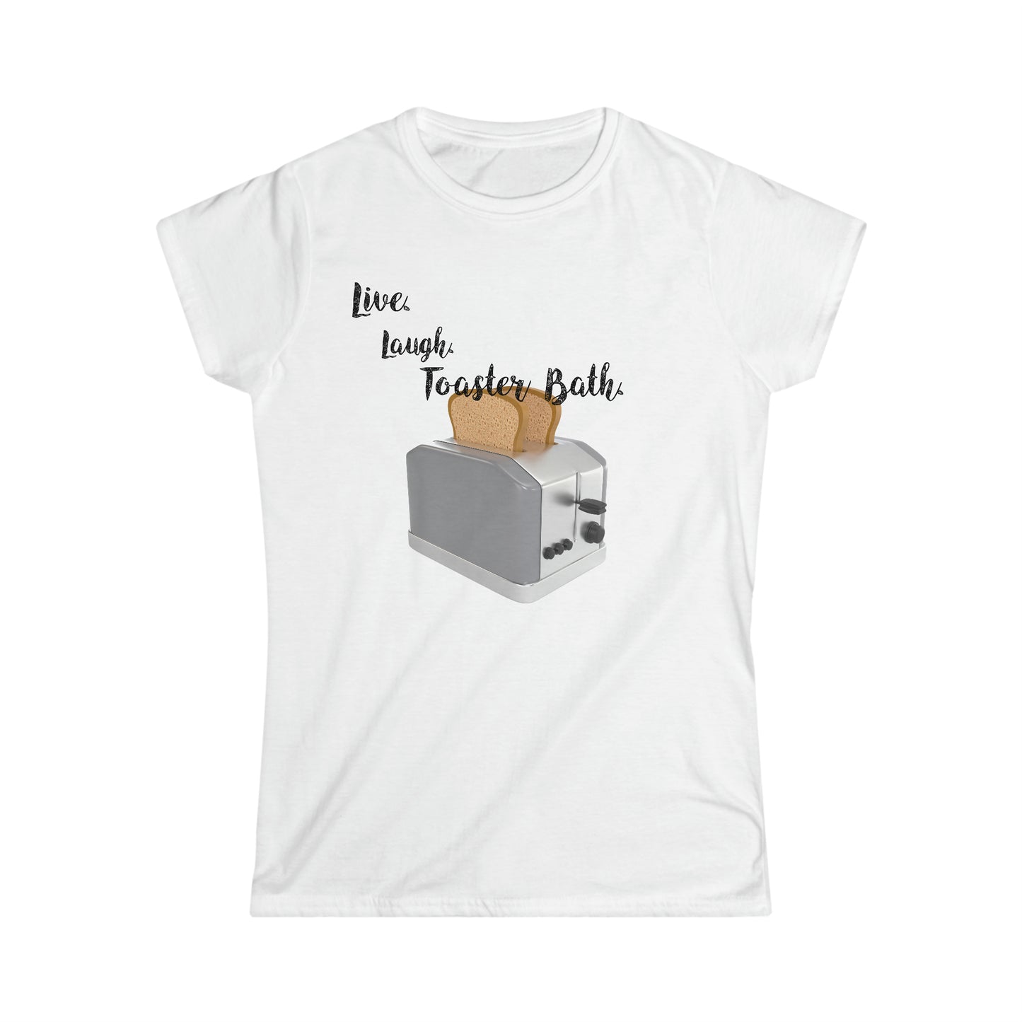 Women's "Live, laugh, toaster bath" T-Shirt